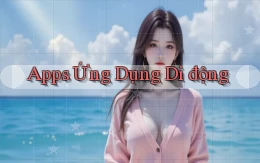 Apps Ứng dụng di động