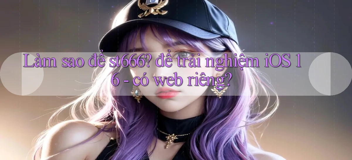st666   Website Mới   Link Vào Game 24 Giờ