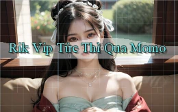rik vip tức thì qua momo
