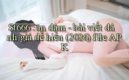 St666 ăn đậm   bài viết đánh giá dễ hiểu (2026) file APK