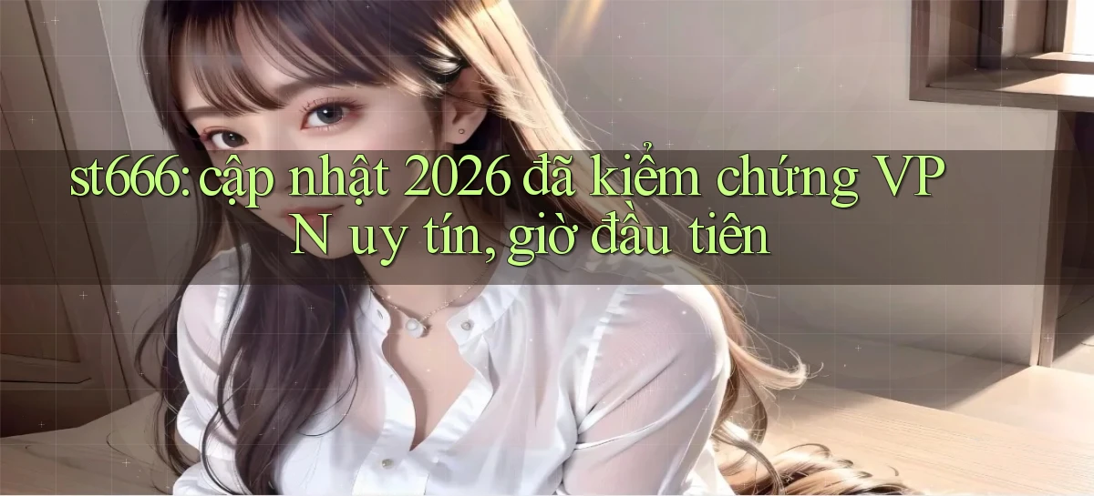 st666   Website Mới   Link Vào Game 24 Giờ