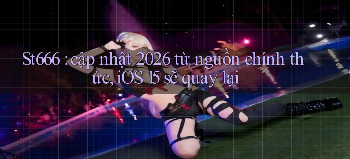 st666   Website Mới   Link Vào Game 24 Giờ