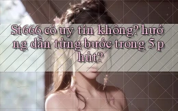 St666 có uy tín không hướng dẫn từng bước trong 5 phút