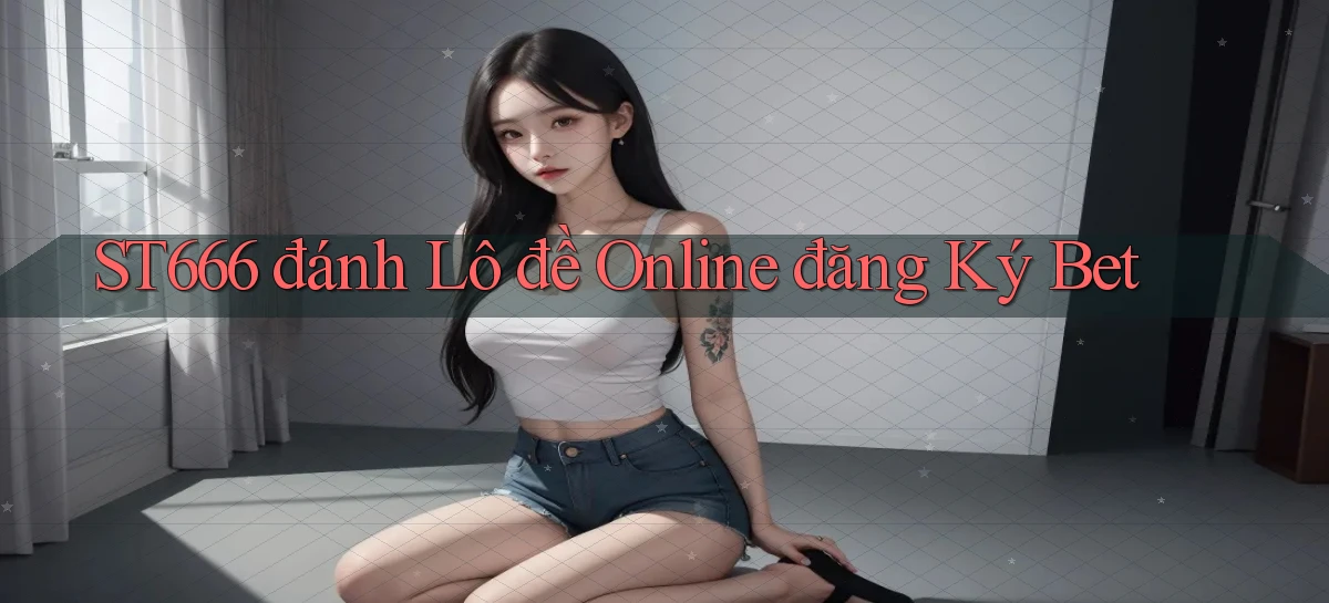 st666   Website Mới   Link Vào Game 24 Giờ