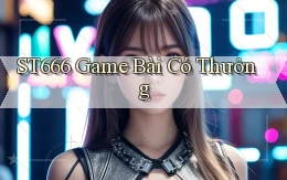 st666  game bài có thưởng