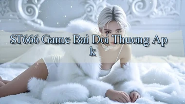 st666  game bai doi thuong apk