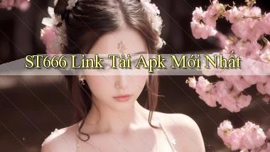 st666  Link tải apk mới nhất