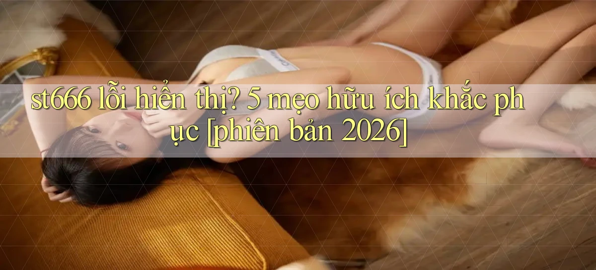 st666   Website Mới   Link Vào Game 24 Giờ