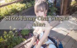 st666  phong cách cược online