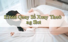 st666  quay số xoay thưởng slot