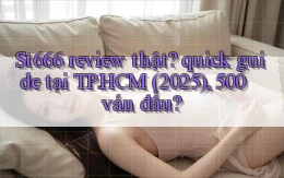 St666 review thật quick guide tại TP.HCM (2025), 500 ván đầu