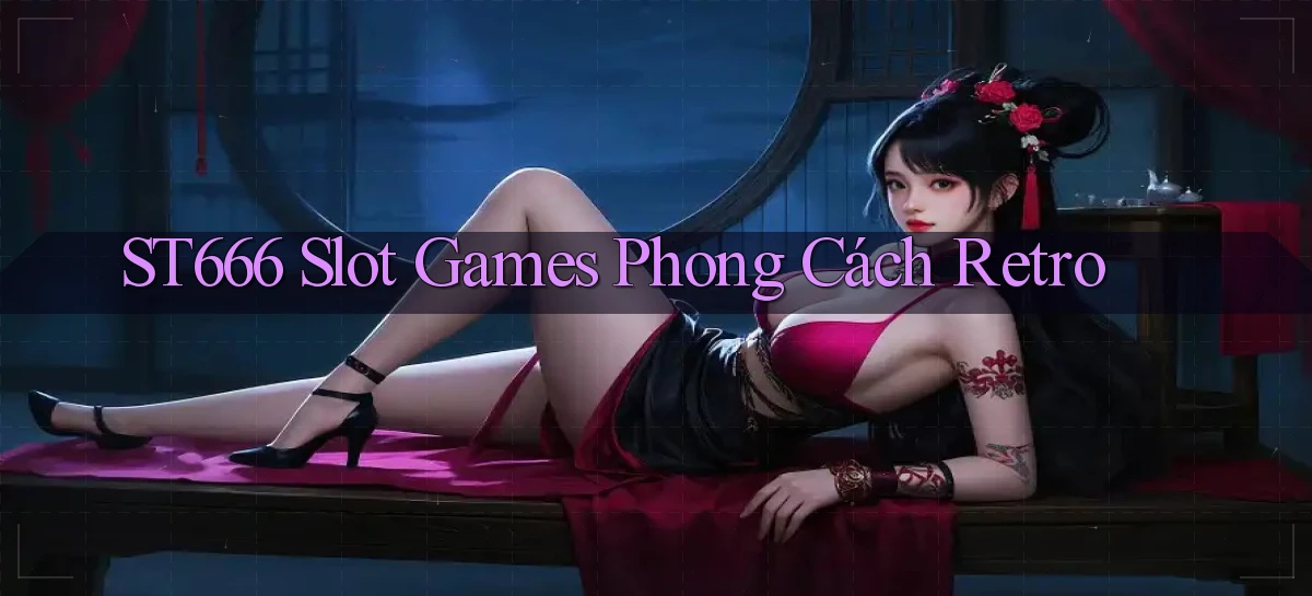 st666   Website Mới   Link Vào Game 24 Giờ