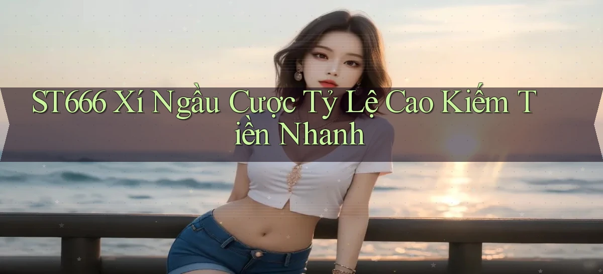 st666   Website Mới   Link Vào Game 24 Giờ