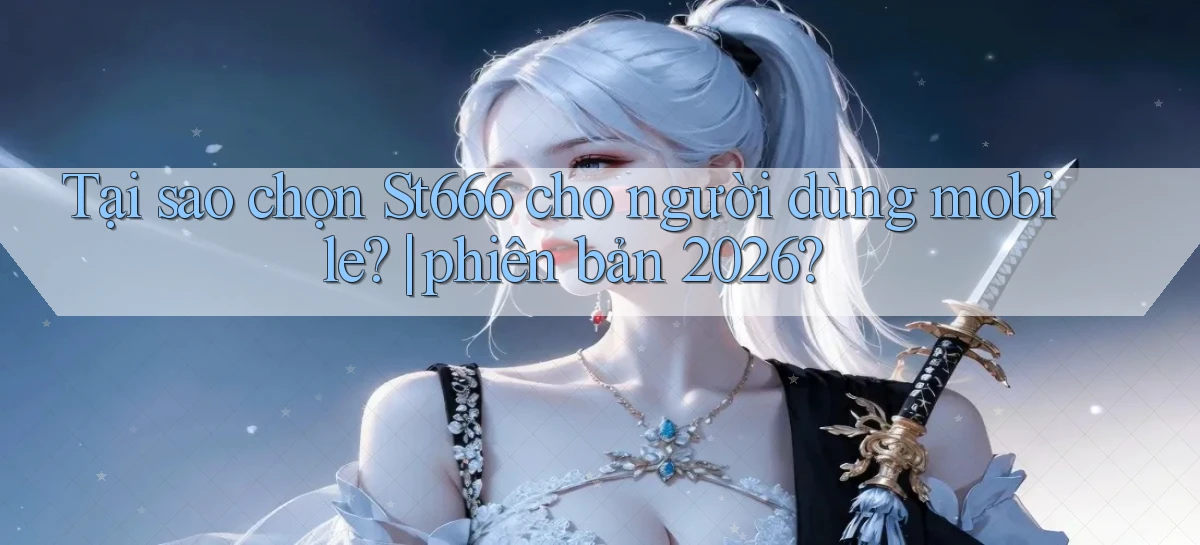 st666   Website Mới   Link Vào Game 24 Giờ