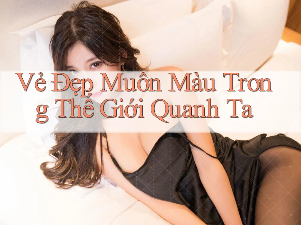 Vẻ Đẹp Muôn Màu Trong Thế Giới Quanh Ta