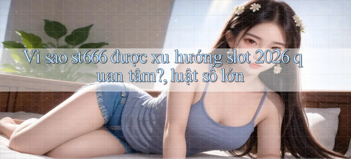 st666   Website Mới   Link Vào Game 24 Giờ